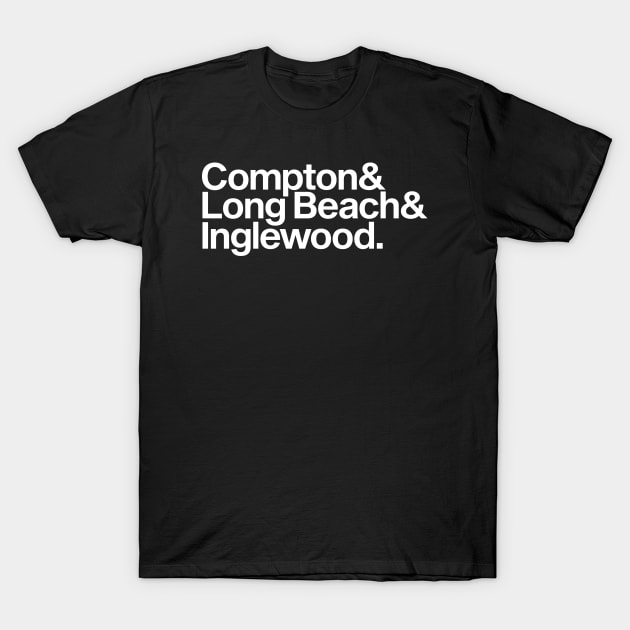 Compton, Long Beach, Inglewood T-Shirt by Skush™